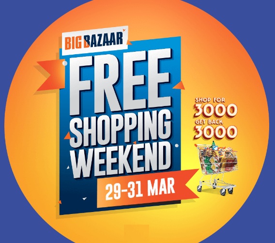 Big Bazaar Free Shopping Weekend 29th31st March 2019 Get Rs 3000